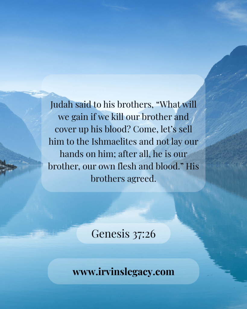 A serene landscape featuring a calm lake surrounded by mountains, overlaid with text from Genesis 37:26 discussing Judah's words to his brothers.