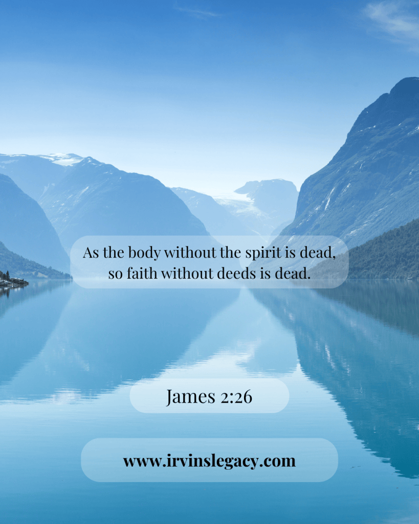 A serene landscape featuring mountains reflected in a calm lake, with a quote from James 2:26 overlaid on the image.