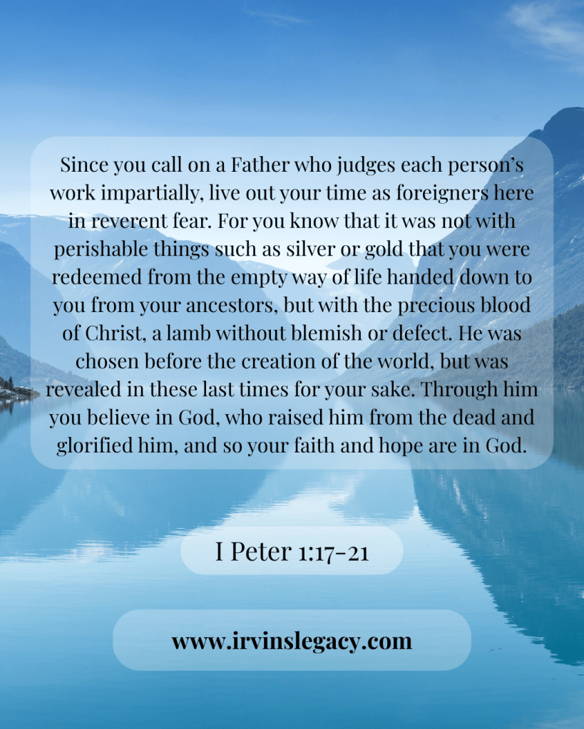 A serene lake surrounded by mountains with a quote from I Peter 1:17-21 overlaid on the image.