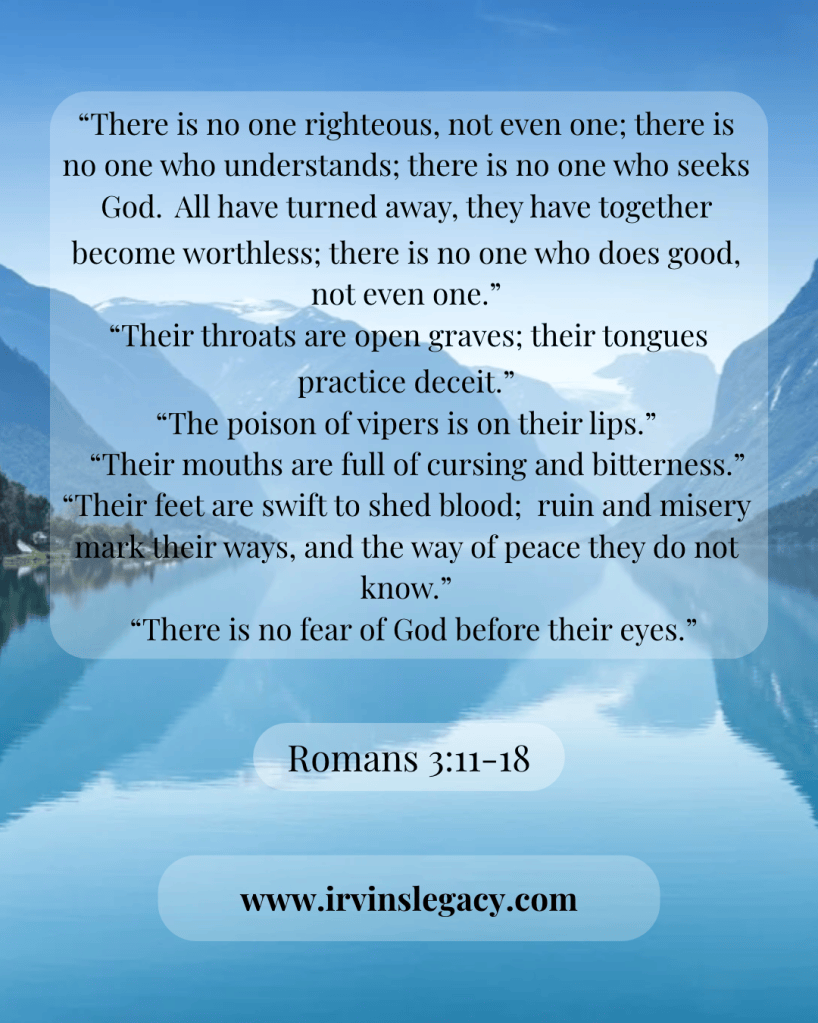 Image featuring a serene lake and mountain landscape with a quote from Romans 3:11-18 about human righteousness and the absence of fear of God.