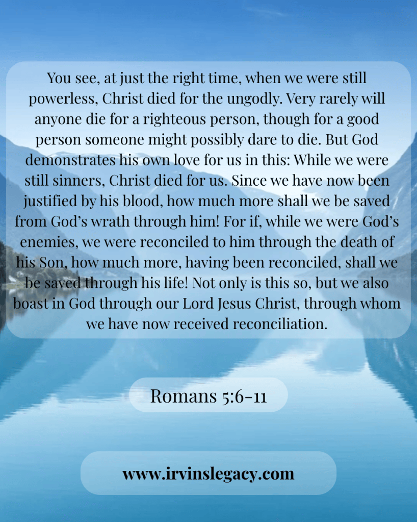 A scenic background of a mountain landscape and a lake with a text overlay of Romans 5:6-11 discussing the themes of sacrifice and reconciliation through Christ.